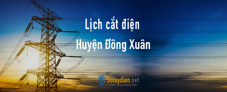 Lịch cắt điện tại Huyện Đồng Xuân