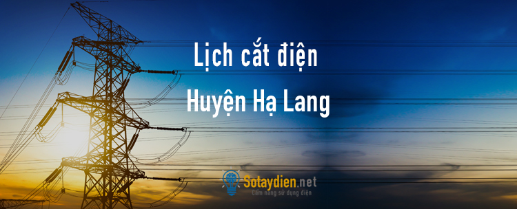 Lịch cắt điện tại Huyện Hạ Lang