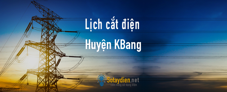 Lịch cắt điện tại Huyện KBang