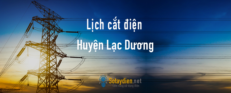 Lịch cắt điện tại Huyện Lạc Dương