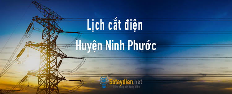 Lịch cắt điện tại Huyện Ninh Phước
