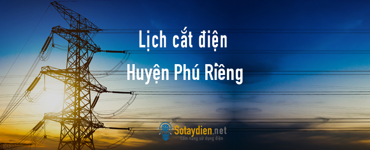 Lịch cắt điện tại Huyện Phú Riềng