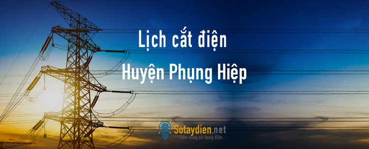 Lịch cắt điện tại Huyện Phụng Hiệp