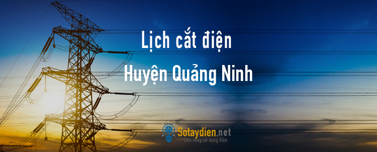 Lịch cắt điện tại Huyện Quảng Ninh