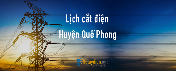 Lịch cắt điện tại Huyện Quế Phong