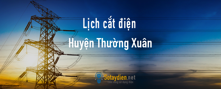 Lịch cắt điện tại Huyện Thường Xuân