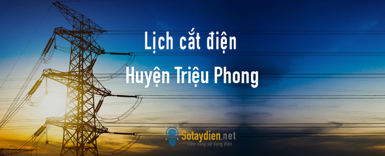 Lịch cắt điện tại Huyện Triệu Phong