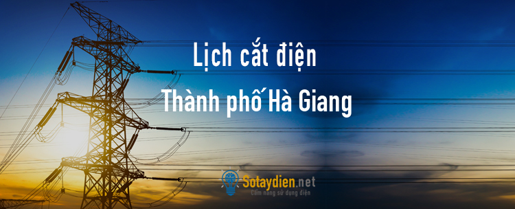Lịch cắt điện tại Thành phố Hà Giang