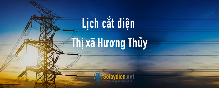 Lịch cắt điện tại Thị xã Hương Thủy