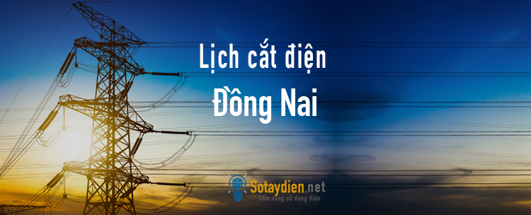 Lịch cắt điện tại Đồng Nai
