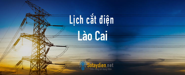 Lịch cắt điện tại Lào Cai