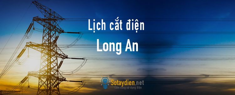 Lịch cắt điện tại Long An
