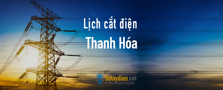 Lịch cắt điện tại Thanh Hóa